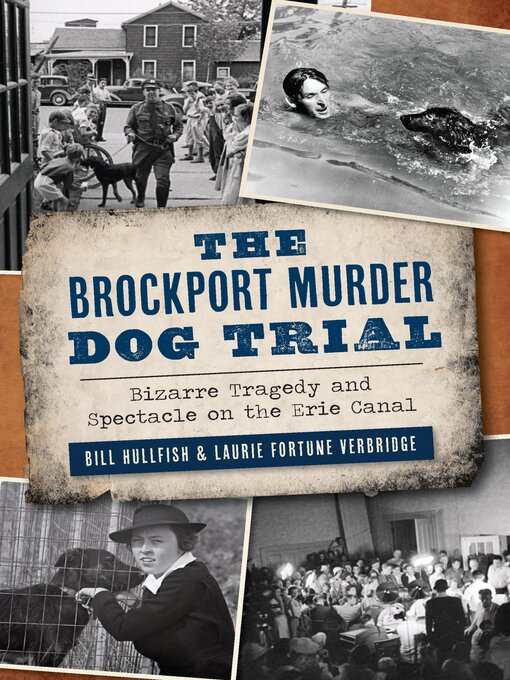 Title details for The Brockport Murder Dog Trial by Bill Hullfish Verbridge - Available